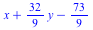 `+`(x, `*`(`/`(32, 9), `*`(y)), `-`(`/`(73, 9)))