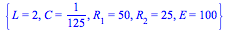 {L = 2, C = `/`(1, 125), R[1] = 50, R[2] = 25, E = 100}