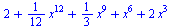 `+`(2, `*`(`/`(1, 12), `*`(`^`(x, 12))), `*`(`/`(1, 3), `*`(`^`(x, 9))), `*`(`^`(x, 6)), `*`(2, `*`(`^`(x, 3))))
