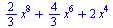 `+`(`*`(`/`(2, 3), `*`(`^`(x, 8))), `*`(`/`(4, 3), `*`(`^`(x, 6))), `*`(2, `*`(`^`(x, 4))))