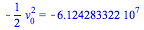 `+`(`-`(`*`(`/`(1, 2), `*`(`^`(v[0], 2))))) = -61242833.22